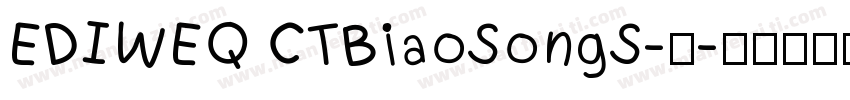 EDIWEQ CTBiaoSongS-常字体转换